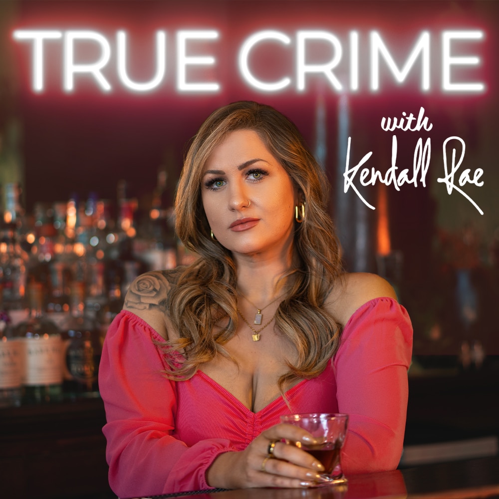 True Crime with Kendall Rae 2024
